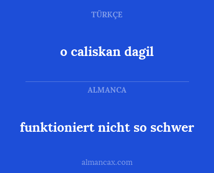 funktioniert nicht so schwer - o caliskan dagil