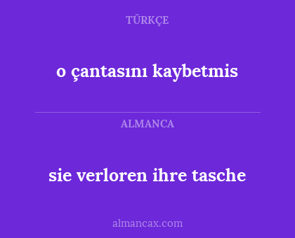 sie verloren ihre tasche - o çantasını kaybetmis