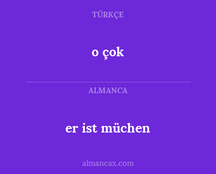o çok - er ist müchen