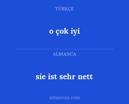 sie ist sehr nett - o çok iyi