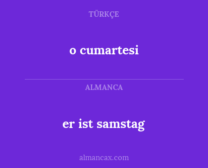 o cumartesi - er ist samstag
