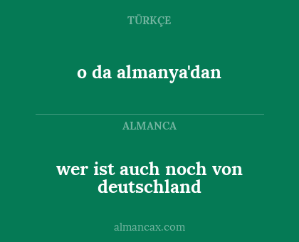 wer ist auch noch von deutschland - o da almanya'dan