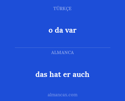 o da var - das hat er auch