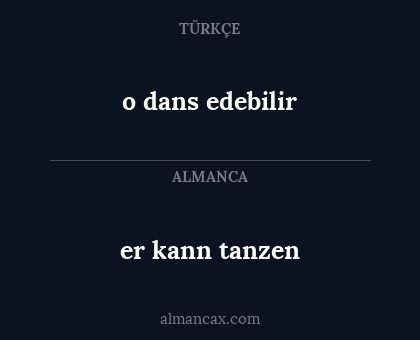 o dans edebilir - er kann tanzen