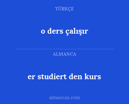 er studiert den kurs - o ders çalışır