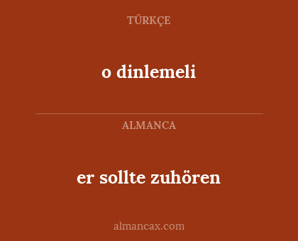 er sollte zuhören - o dinlemeli
