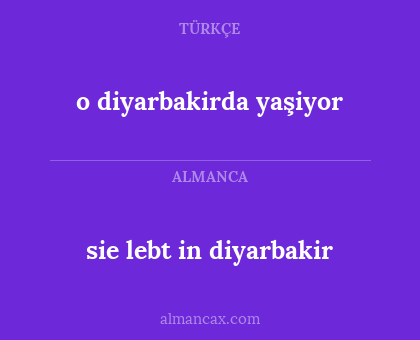 o diyarbakirda yaşiyor - sie lebt in diyarbakir
