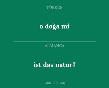 o doğa mi - ist das natur?