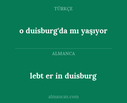 lebt er in duisburg - o duisburg'da mı yaşıyor