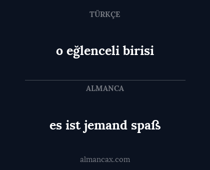 o eğlenceli birisi - es ist jemand spaß