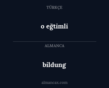 bildung - o eğtimli