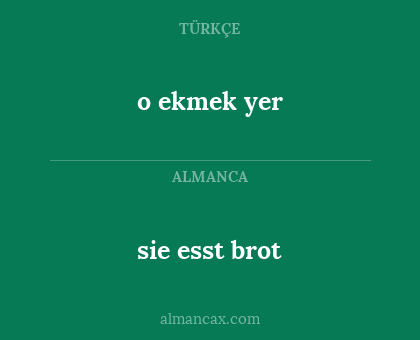 sie esst brot - o ekmek yer