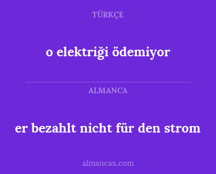 o elektriği ödemiyor - er bezahlt nicht für den strom