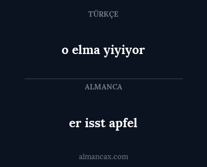 er isst apfel - o elma yiyiyor