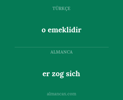 er zog sich - o emeklidir