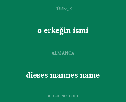 dieses mannes name - o erkeğin ismi