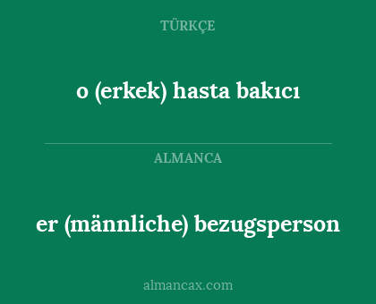 er (männliche) bezugsperson - o (erkek) hasta bakıcı