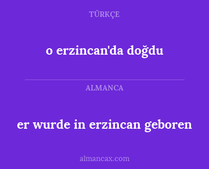 o erzincan'da doğdu - er wurde in erzincan geboren