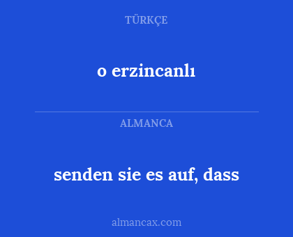 senden sie es auf, dass - o erzincanlı