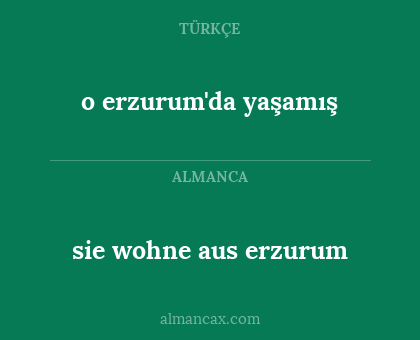 sie wohne aus erzurum - o erzurum'da yaşamış