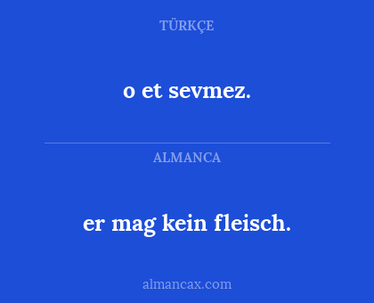 o et sevmez. - er mag kein fleisch.