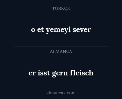 er isst gern fleisch - o et yemeyi sever