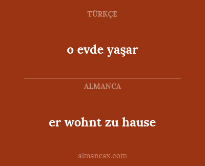 er wohnt zu hause - o evde yaşar