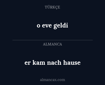 o eve geldi - er kam nach hause