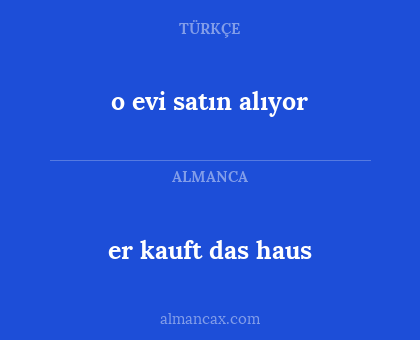 er kauft das haus - o evi satın alıyor