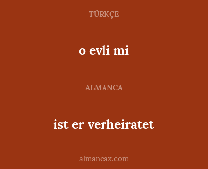 o evli mi - ist er verheiratet