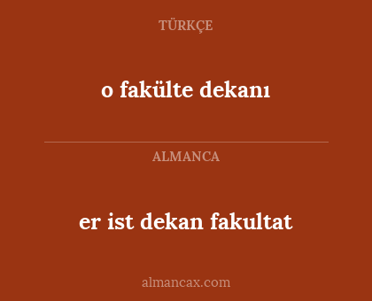 o fakülte dekanı - er ist dekan fakultat