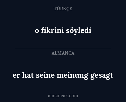 er hat seine meinung gesagt - o fikrini söyledi