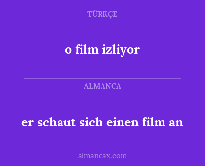 er schaut sich einen film an - o film izliyor