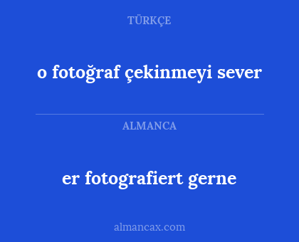o fotoğraf çekinmeyi sever - er fotografiert gerne