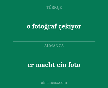 o fotoğraf çekiyor - er macht ein foto