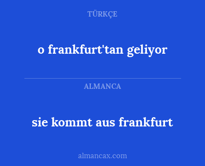 o frankfurt'tan geliyor - sie kommt aus frankfurt