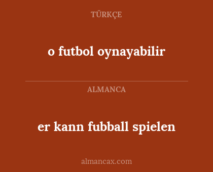 er kann fubball spielen - o futbol oynayabilir