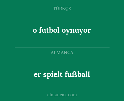 er spielt fußball - o futbol oynuyor