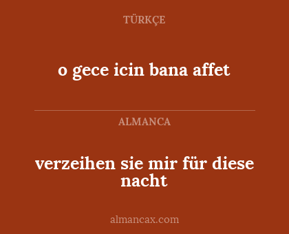 o gece icin bana affet - verzeihen sie mir für diese nacht