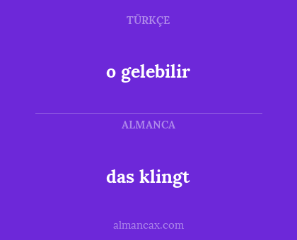das klingt - o gelebilir