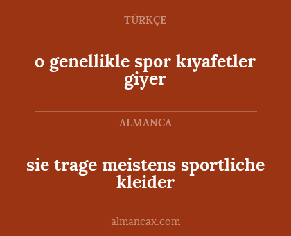 o genellikle spor kıyafetler giyer - sie trage meistens sportliche kleider