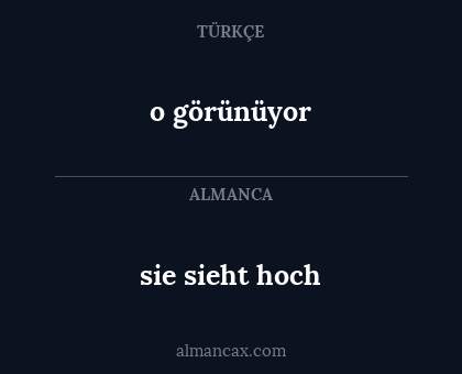 sie sieht hoch - o görünüyor