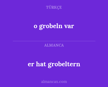 er hat grobeltern - o grobeln var