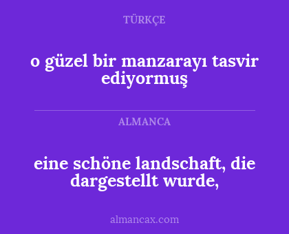 eine schöne landschaft, die dargestellt wurde, - o güzel bir manzarayı tasvir ediyormuş