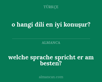 o hangi dili en iyi konuşur? - welche sprache spricht er am besten?