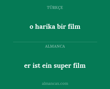o harika bir film - er ist ein super film