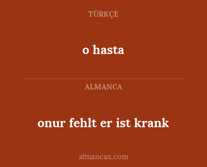onur fehlt er ist krank - o hasta