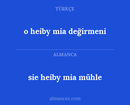 sie heiby mia mühle - o heiby mia değirmeni