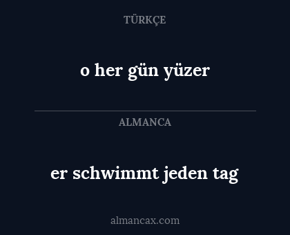 o her gün yüzer - er schwimmt jeden tag