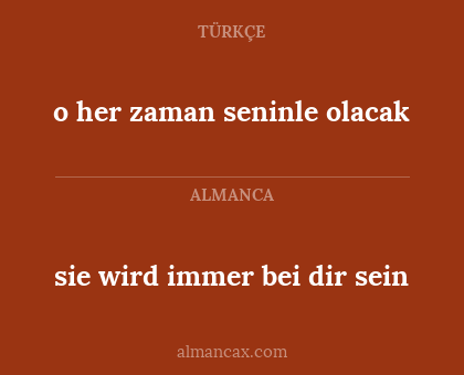 sie wird immer bei dir sein - o her zaman seninle olacak